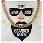 My Bad Ass Bearded Man