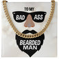 My Bad Ass Bearded Man